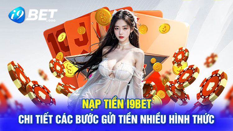 i9bet 10 Nạp tiền đặt cược i9bet