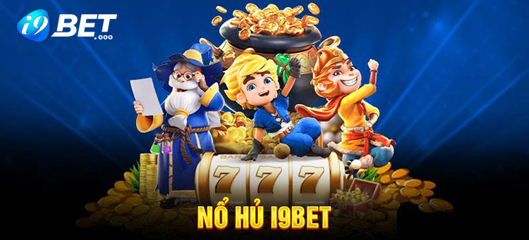 i9bet 6 Slot nổ hũ