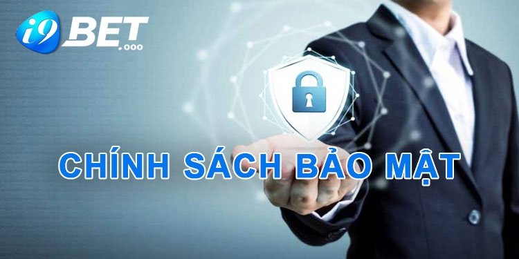 Chính sách bảo mật tại nhà cái i9bet 1 Chính sách bảo mật tại nhà cái i9bet