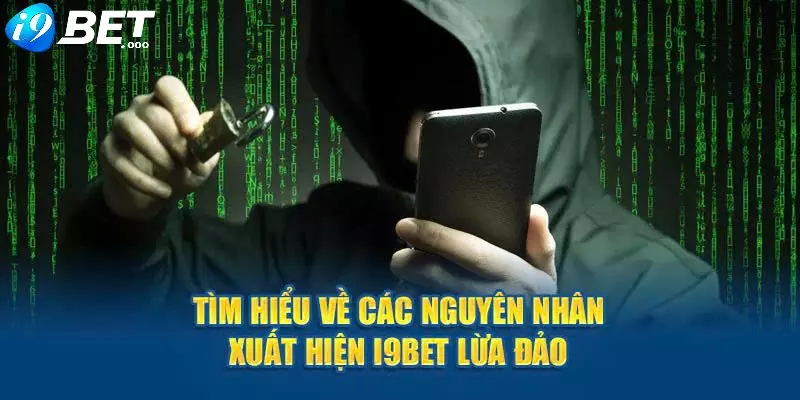 I9BET lừa đảo - Tin đồn gây xôn xao cộng động cá cược 2 Tìm hiểu lý do vì sao lại xuất hiện tin đồn nhà cái I9BET lừa đảo